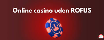 De Bedste Casino Sider Uden Rufus Din Guide til Online Spil